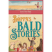 Boppa's Bald Stories: Thirteen silly stories about how granddad got bald