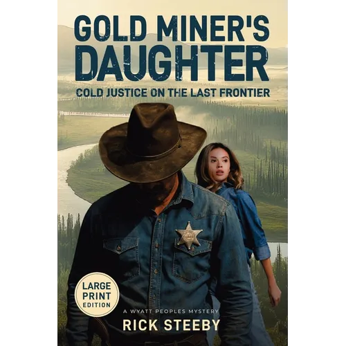 Gold Miner's Daughter (Large Print Edition): Cold Justice on the Last Frontier - Paperback