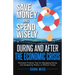 Save Money and Spend Wisely During and After the Economic Crisis: Personal Finance Tips for Managing Money and Budgeting Wisely in Difficult Times