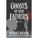 Ghosts of our Fathers