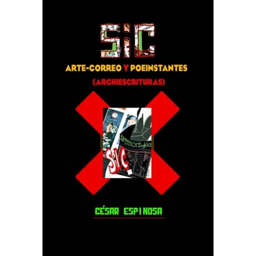 Sic: Arte-Correo Y Poeinstantes: (Archiescrituras)
