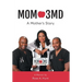 Mom 3MD: A Mother's Story