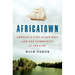 Africatown: America's Last Slave Ship and the Community It Created