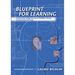 Blueprint for Learning: Constructing College Courses to Facilitate, Assess, and Document Learning