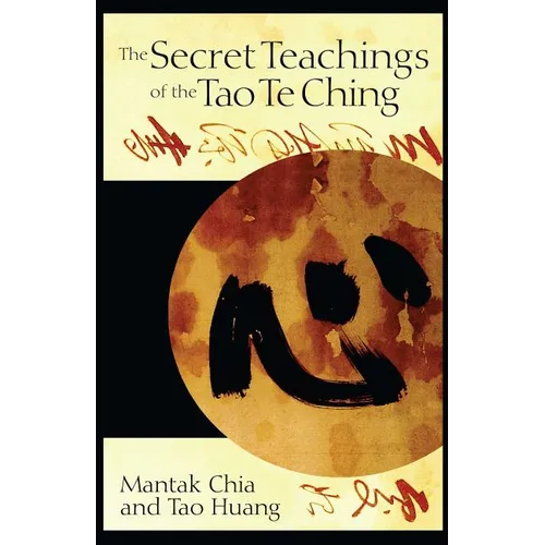 The Secret Teachings of the Tao Te Ching
