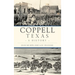 Coppell, Texas: A History