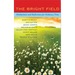 The Bright Field: Readings, Reflections and Prayers for Ascension, Pentecost, Trinity and Ordinary Time
