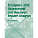 Enterprise Risk Assessment and Business Impact Analysis: Best Practices