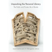 Unpacking the Personal Library: The Public and Private Life of Books