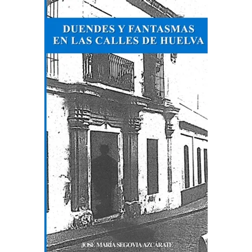Duendes y Fantasmas en las Calles de Huelva