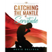 Catching the Mantle by Servitude: Catch it Series