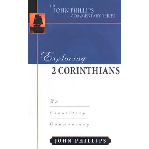 Exploring 2 Corinthians: An Expository Commentary