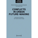 Conflicts in Urban Future-Making: Governance, Institutions, and Transformative Change