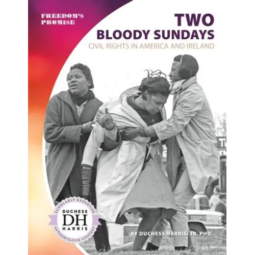 Two Bloody Sundays: Civil Rights in America and Ireland: Civil Rights in America and Ireland - Library Binding