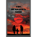 The Husband's Mind: How To Be A Good Husband And Father