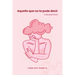 Aquello que no te pude decir: Casi poemario