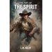 The Way Of The Spirit: The Complete Trilogy - Spiritwalker, Fleshwalker & Wolfwalker