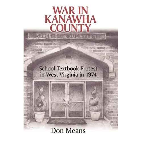 War in Kanawha County: School Textbook Protest in West Virginia in 1974