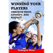 Winning Your Players through Trust, Loyalty, and Respect: A Soccer Coach's Guide