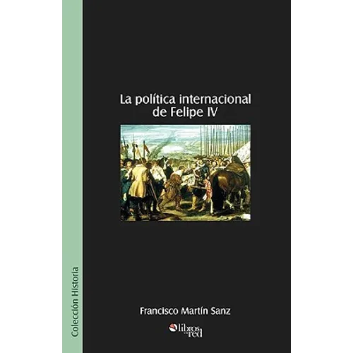 La Politica Internacional de Felipe IV