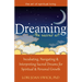 Dreaming--The Sacred Art: Incubating, Navigating and Interpreting Sacred Dreams for Spiritual and Personal Growth