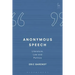 Anonymous Speech: Literature, Law and Politics