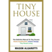 Tiny House: The Definitive Manual To Tiny Houses: Home Construction, Interior Design, Tiny House Living