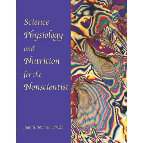 Science, Physiology, and Nutrition for the Nonscientist