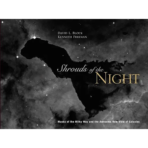 Shrouds of the Night: Masks of the Milky Way and Our Awesome New View of Galaxies