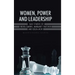 Women, Power and Leadership: Case Studies of Indira Gandhi, Margaret Thatcher and Golda Meir