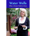 Water Wells - What a Dowser Needs to Know