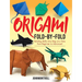 Origami Fold-By-Fold: Building Skills One Step at a Time from Beginner to Advanced