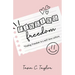 Finding Freedom: Finding Freedom in a Self-Love Culture