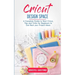 Cricut Design Space: A Complete Guide to Start Cricut, Tips and Tricks for Beginners to Get Real your Project Ideas