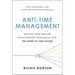 Anti-Time Management: Reclaim Your Time and Revolutionize Your Results with the Power of Time Tipping