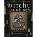 Witchy Stitching: 25 Patterns to Haunt Your Home