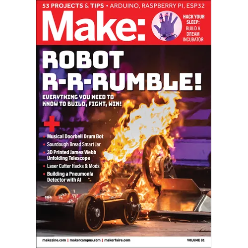 Make: Volume 81: Everything You Need to Know to Build, Fight, Win