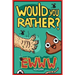 Would You Rather Ewww Version: Would You Rather Questions Ewww Gross Edition
