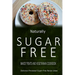 Naturally Sugar-Free - Baked Treats and Vegetarian Cookbook: Delicious Sugar-Free and Diabetic-Friendly Recipes for the Health-Conscious