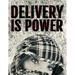Delivery is Power