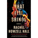 What Fire Brings: A Thriller