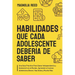 Habilidades Que Cada Adolescente Debería de Saber: Una guía práctica para ganar independencia y sobrevivir en el mundo. Aprender a cocinar. Administra