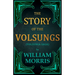 The Story of the Volsungs, (Volsunga Saga)