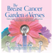 The Breast Cancer Garden of Verses: Poetry, Songs, and Artwork to Inspire Patients and Survivors to Bloom Where They Are Planted