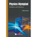 Physics Olympiad: Problems and Solutions