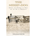 The Sheep-Dog - Judging and Conduct of Trials and the Art of Breaking-in;A Comprehensive and Practical Text-Book Dealing with the System of Judging Sh