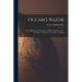 Occam's Razor: The Application of a Principle to Political Economy, to the Conditions of Progress, to Socialism, to Politics
