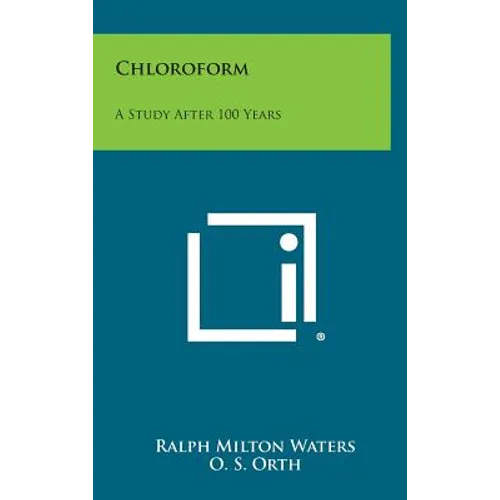 Chloroform: A Study After 100 Years