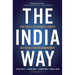 The India Way: How India's Top Business Leaders Are Revolutionizing Management