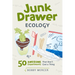 Junk Drawer Ecology: 50 Awesome Experiments That Don't Cost a Thing Volume 7